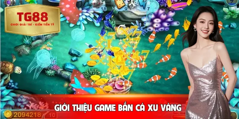 ban-ca-xu-vang-gioi-thieu