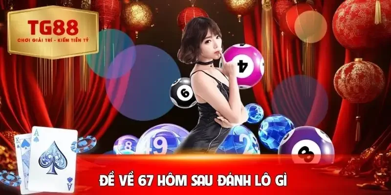 de-ve-67-hom-sau-danh-lo-gi