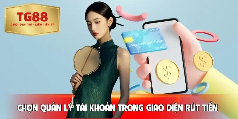 rut-tien-tg88-chon-muc-quan-ly-tai-khoan
