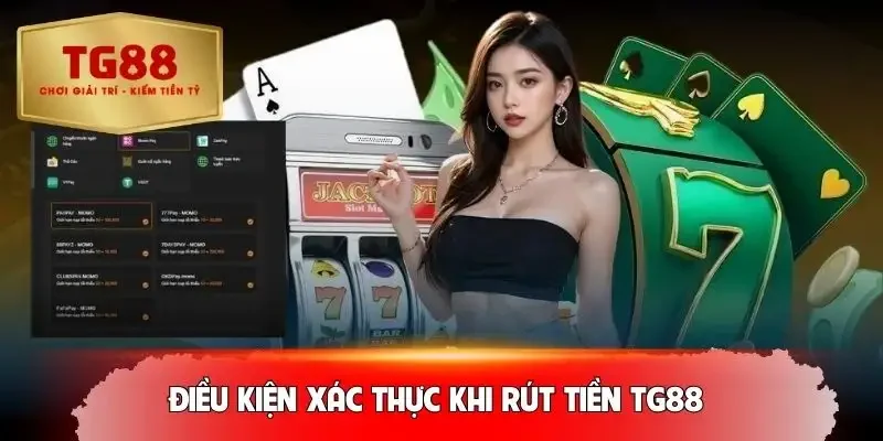 rut-tien-tg88-dieu-kien-ve-xac-thuc-tai-khoan-ca-nhan